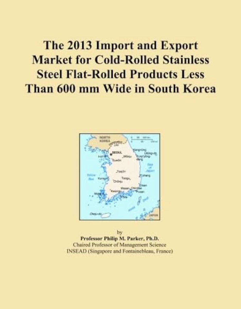 2013 Import and Export Market for Cold-Rolled Stainless Steel Flat-Rolled Products Less Than 600 mm Wide in South Korea
