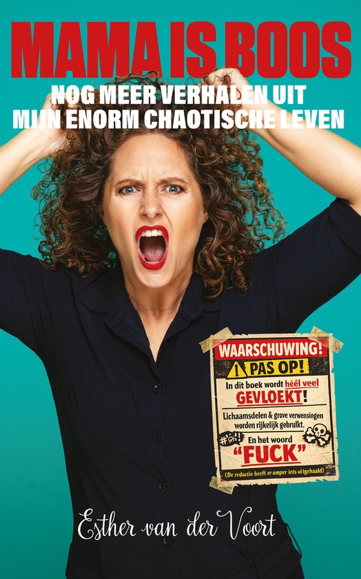 Vrouw met krullend haar trekt aan haar hoofd, mond open van woede. Tekst: "MAMA IS BOOS", "WAARSCHUWING! PAS OP! In dit boek wordt héél veel GEVLOEKT!"