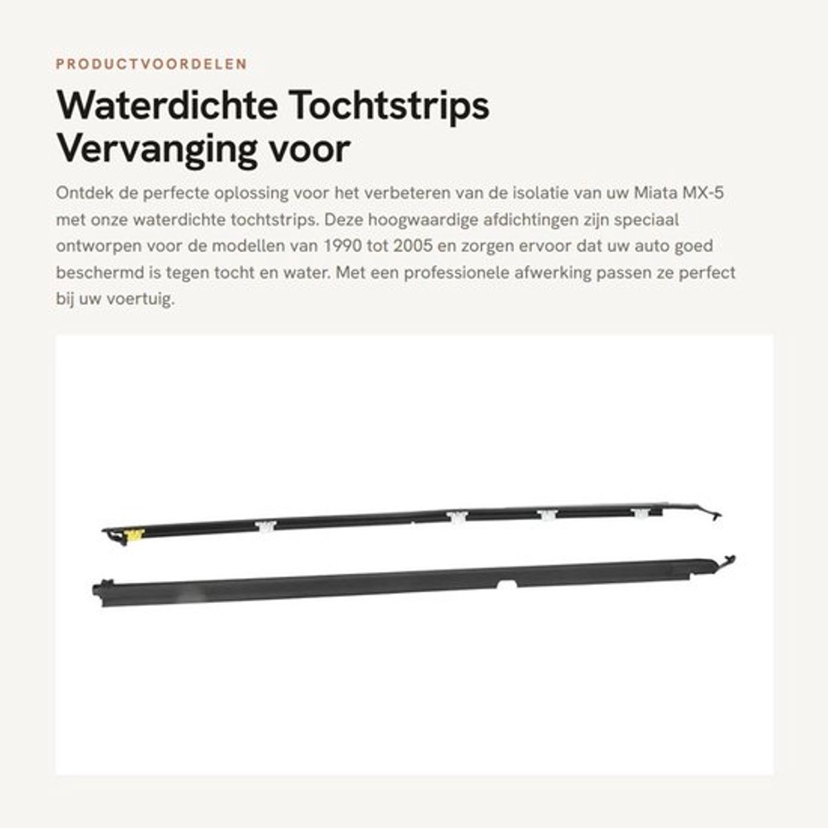 Waterdichte Tochtstrips - Vervanging voor Miata Mx-5 1990-2005
