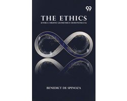 The Ethics: (Ethica Ordine Geometrico Demonstrata)