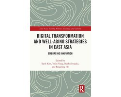 East Asia: History, Politics, Sociology and Culture- Digital Transformation and Well-Aging Strategies in East Asia
