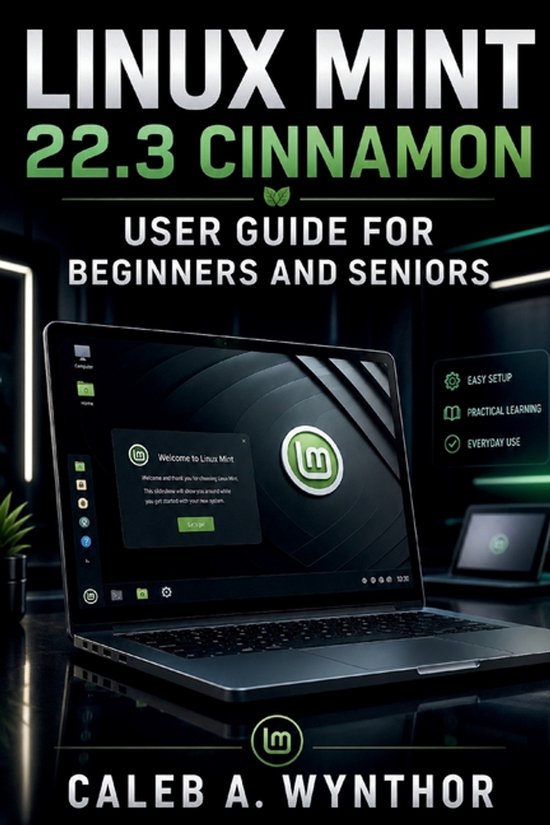 Boekomslag voor 'Linux Mint 22.3 Cinnamon Gebruikershandleiding voor Beginners en Senioren', met een laptop die het Linux Mint-welkomstscherm toont.