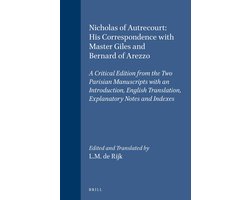 Nicholas of Autrecourt: His Correspondence with Master Giles and Bernard of Arezzo: A Critical Edition from the Two Parisian Manuscripts with an Intro