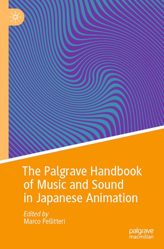 Boekomslag met golvend paars-blauw patroon boven een oranje vlak, titel: The Palgrave Handbook of Music and Sound in Japanese Animation.