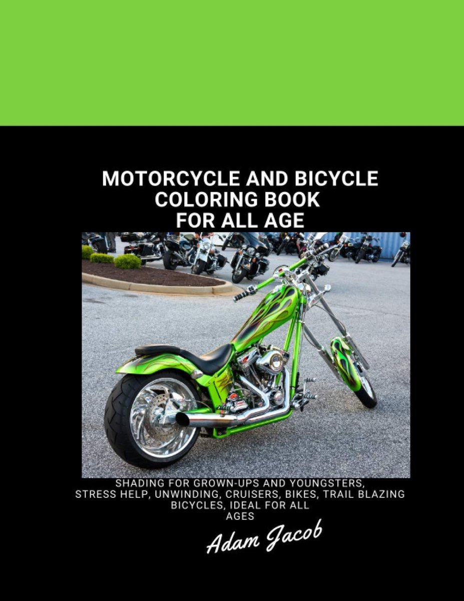 Motorcycle And Bicycle Coloring Book For All Age: Shading for grown-ups and youngsters, stress help, unwinding - ShopVlot