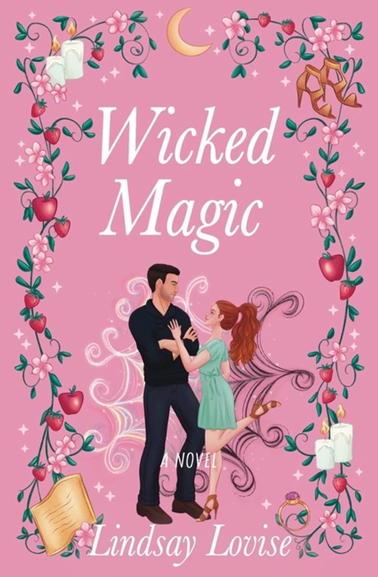Couverture du livre Wicked Magic montrant un couple entouré de fraises, fleurs, bougies et une bague sur fond rose.