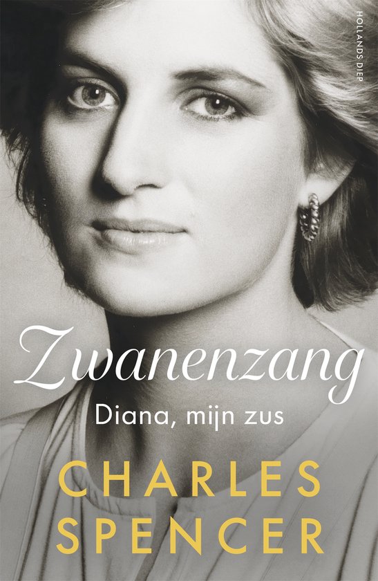 Portret van Diana, V.K., in een close-up van haar gezicht. Ze draagt een oorbellen en haar haar is geföhnd. De tekst 'Zwanenzang Diana, mijn zus CHARLES SPENCER' staat op de voorkant van het boek.