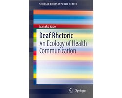 SpringerBriefs in Public Health- Deaf Rhetoric