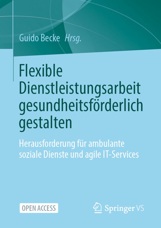 Boek met de titel "Flexible Dienstleistungsarbeit gesundheitsförderlich gestalten", met de ondertitel "Herausforderung für ambulante soziale Dienste und agile IT-Services".