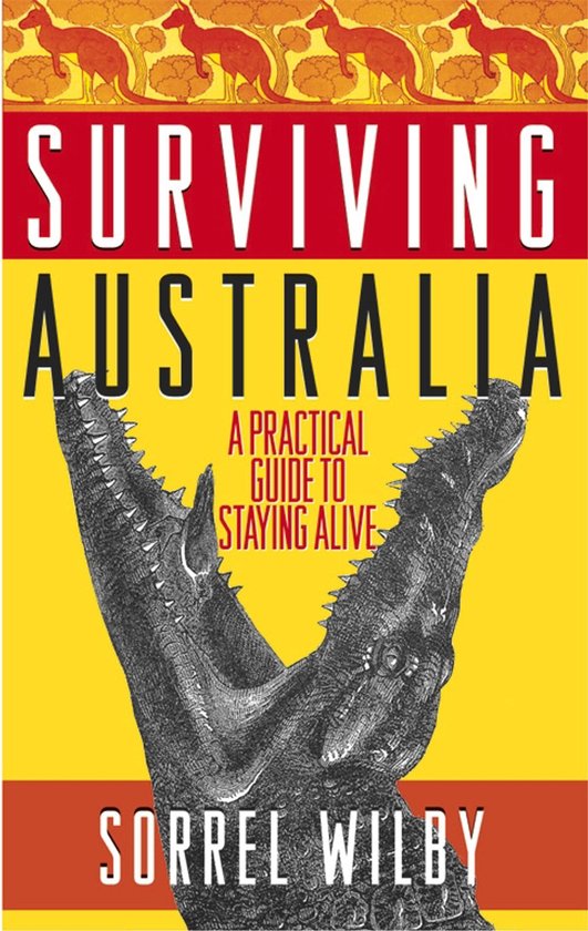 Surviving Australia A Practical Guide To