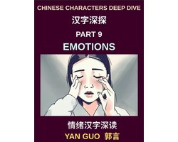 Chinese Characters Deep Dive (Part 9)- Emotions, Feelings & Descriptive Language in Mandarin Chinese, Beginner to Intermediate Guide