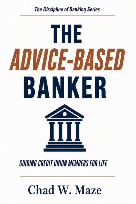 The Discipline of Banking-The Advice-Based Banker - cover