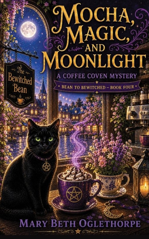 Bean to Bewitched - A Coffee Coven Mystery- Mocha, Magic, an ... - cover
