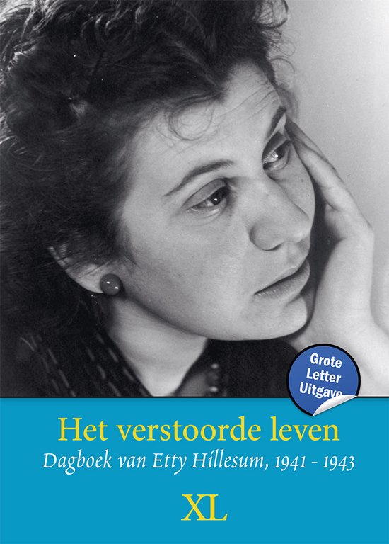 Portret van een vrouw met de tekst 'Grote Letter Uitgave', 'Het verstoorde leven', 'Dagboek van Etty Hillesum, 1941 - 1943' en 'XL'.