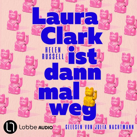 Boekcover met roze maneki-neko katten op een pastelroze achtergrond. Grote blauwe tekst: Laura Clark ist dann mal weg.