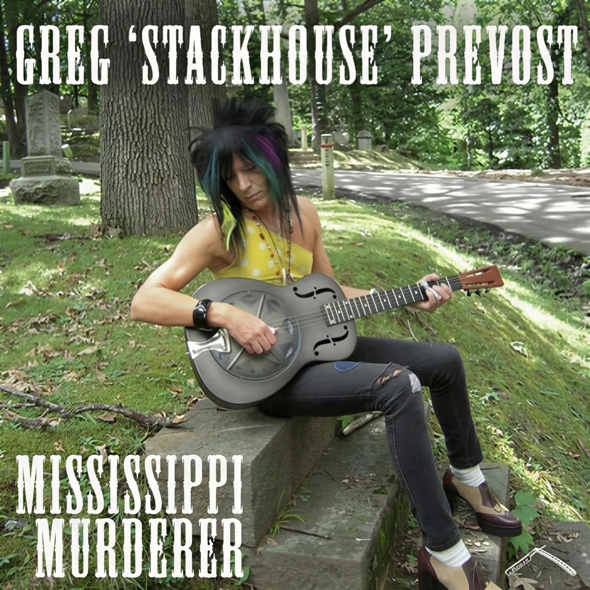 Greg "Stackhouse" Prevost - Mississippi Murderer (LP)