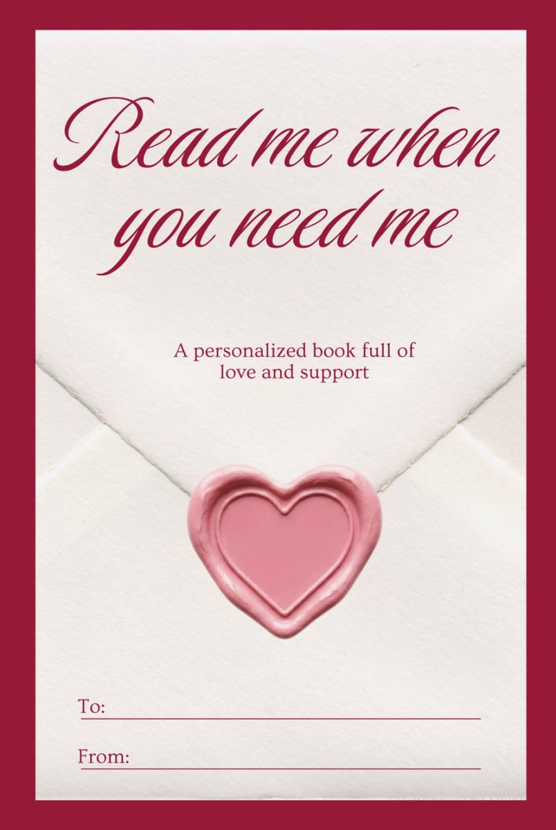 Read me when you need me, A personalized book full of love and support: 50 chapters you can fill out and give to your - ShopVlot