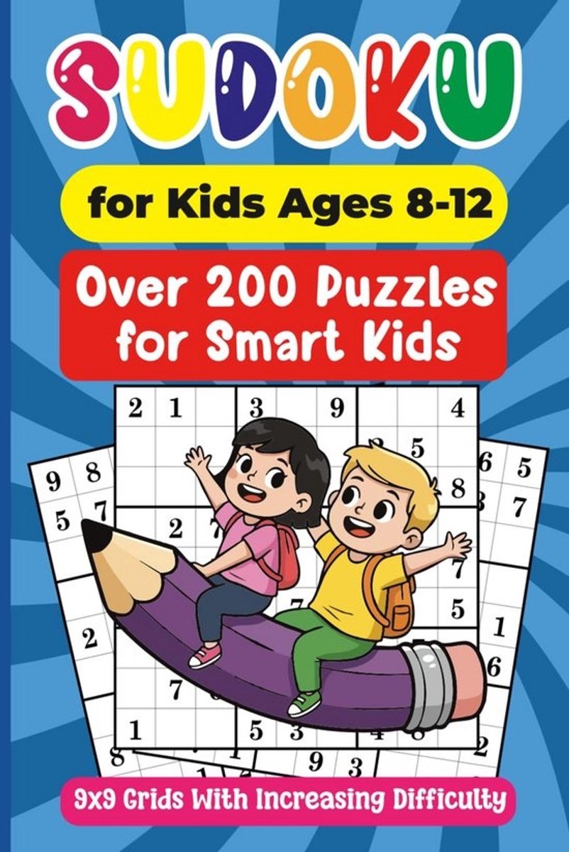200+ Kinder Sudoku Puzzels voor Leeftijden 8-12 Jaar: Makkelijk tot Moeilijk, Groot Lettertype