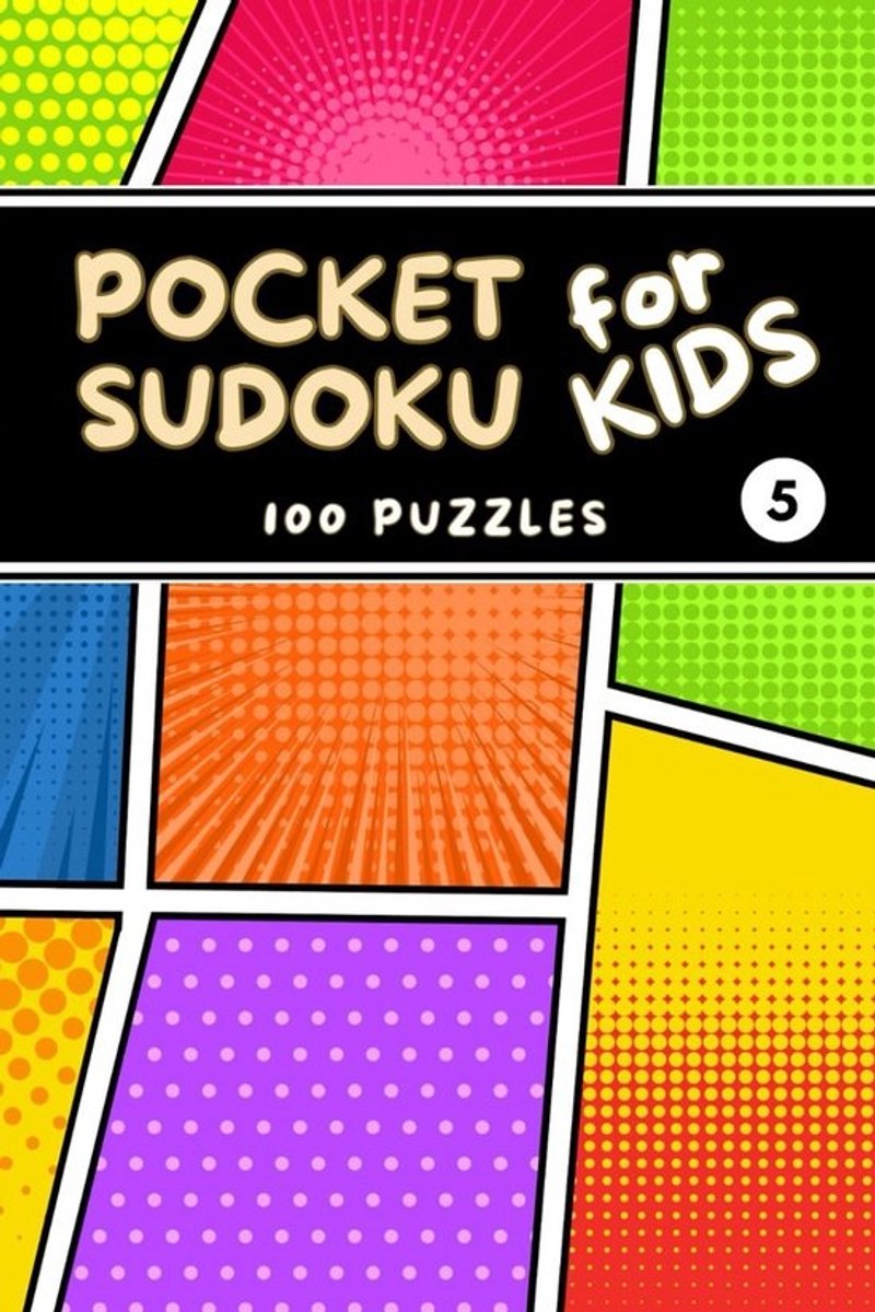 Pocket Sudoku voor Kinderen: 100 Makkelijke 9x9 Puzzels met Oplossingen