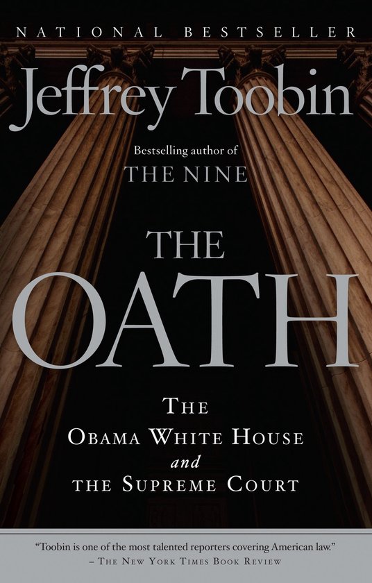 Boek 'The Oath' van Jeffrey Toobin, over het Obama Witte Huis en het Hooggerechtshof. National Bestseller.