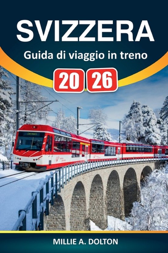 Svizzera Guida di viaggi in treno 2026 - cover