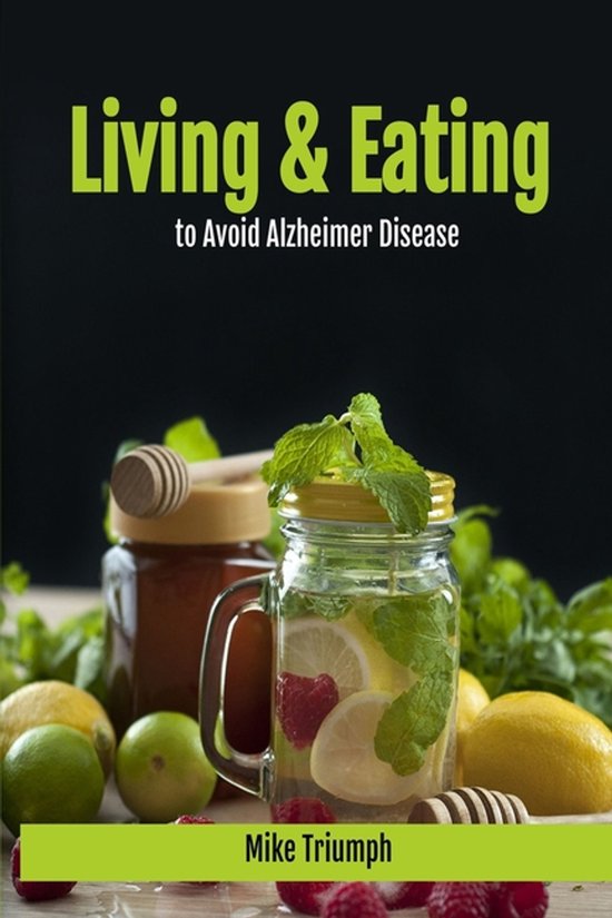 Living and Eating to Avoid Alzheimer Disease - cover