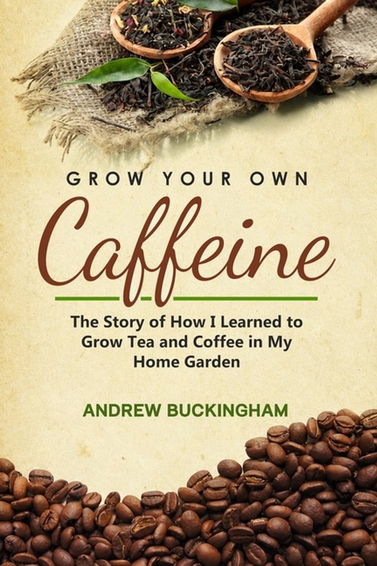 Grow Your Own Caffeine - cover