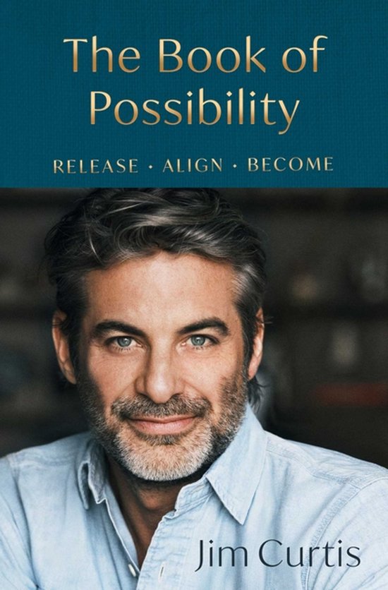 Le livre 'The Book of Possibility' de Jim Curtis, sous-titré 'Release • Align • Become'.