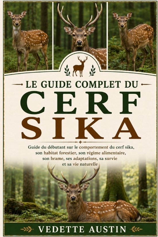 Couverture de livre avec quatre cerfs et le titre 'Le Guide Complet Du Cerf Sika'