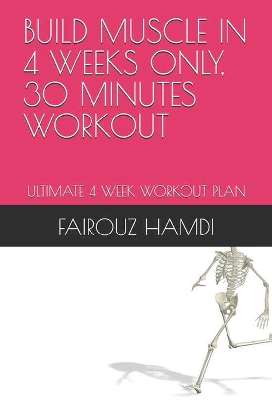 Build Muscle in 4 Weeks Only, 30 Minutes Workout - cover
