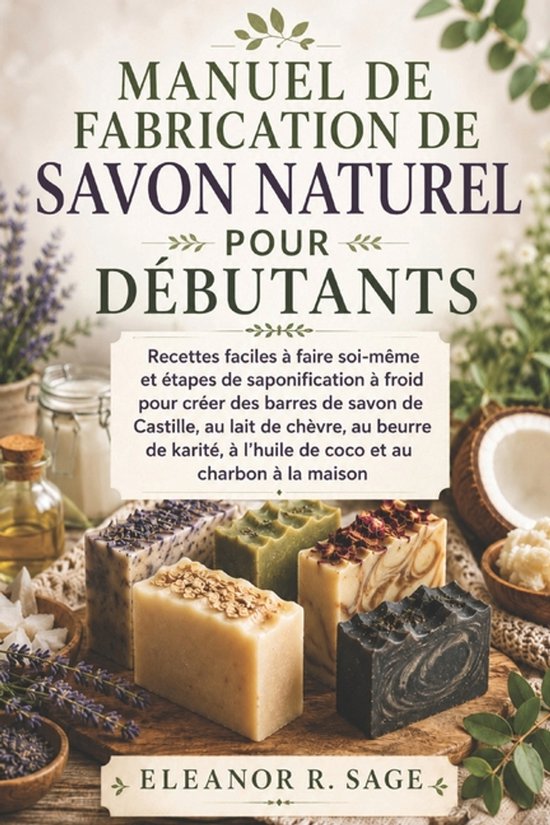 Manuel de Fabrication de Savon Naturel Pour Débutants - cover