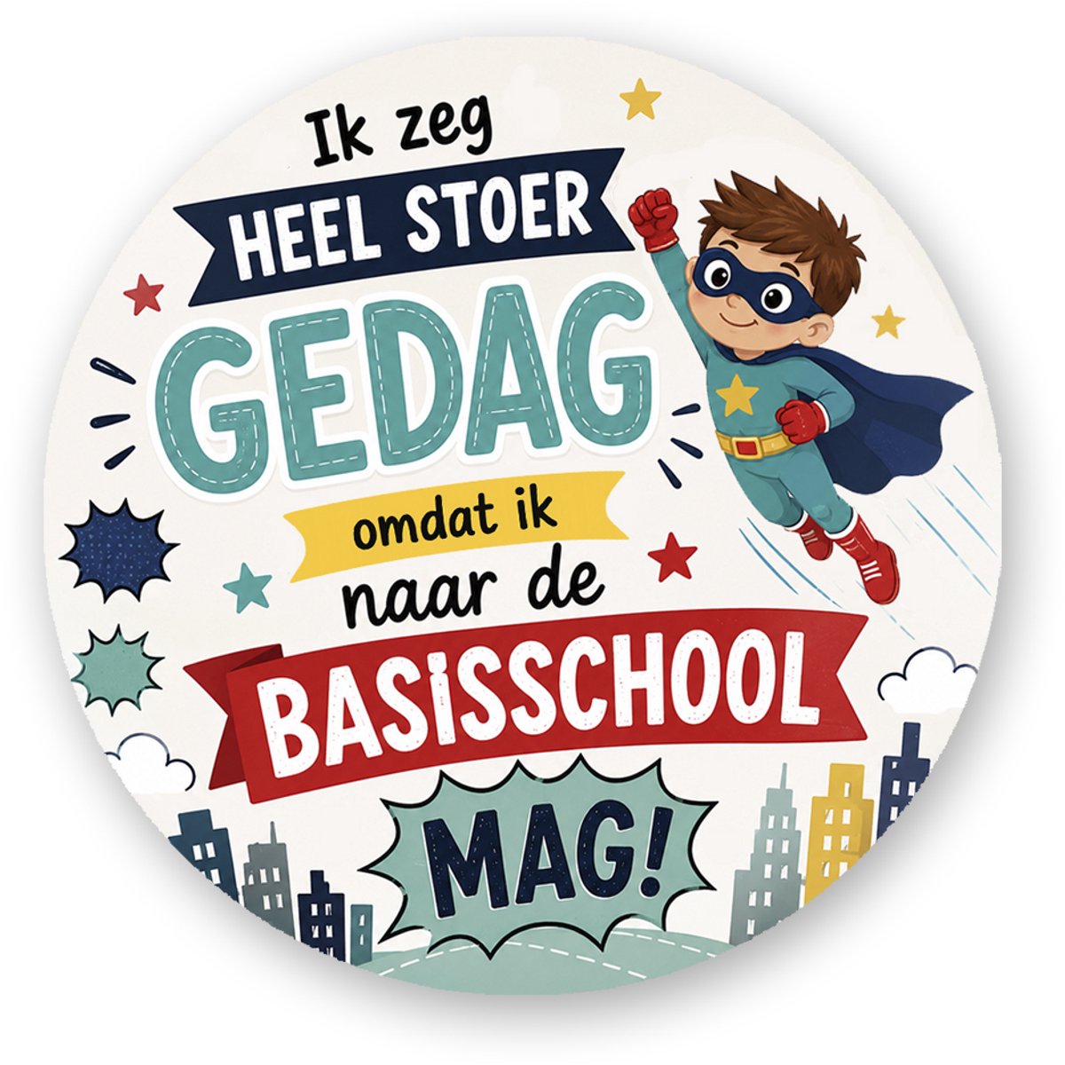 25x Traktatiestickers "Ik zeg heel stoer gedag omdat ik naar de basisschool mag" – Superheld | 4 cm