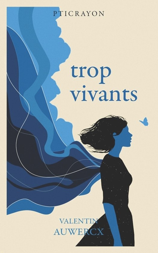 Couverture de livre 'trop vivants' en lettres bleues, avec une silhouette de femme en robe étoilée et un papillon bleu.