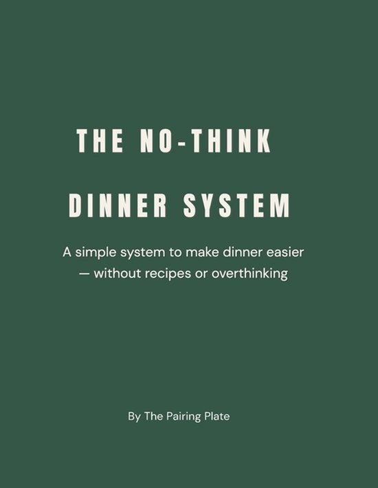 The No-Think Dinner System - cover