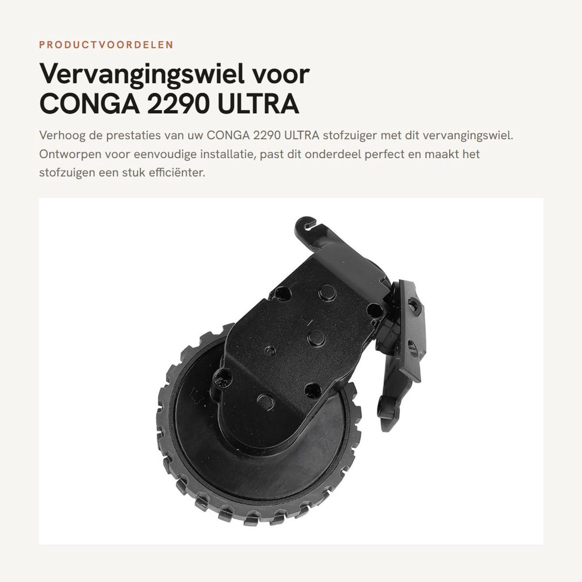 Dailygoods- Vervangingswiel Eenvoudige Installatie - Verbeterde Prestaties - Geschikt voor CONGA 2290 ULTRA - Onderdeel voor Stofzuiger - Gemakkelijk te Reinigen - Onderhoudsvriendelijk - Stofzuigerwiel