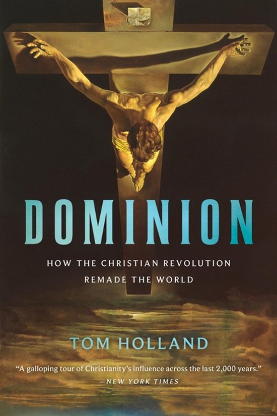 Dominion How the Christian Revolution Remade the World - cover