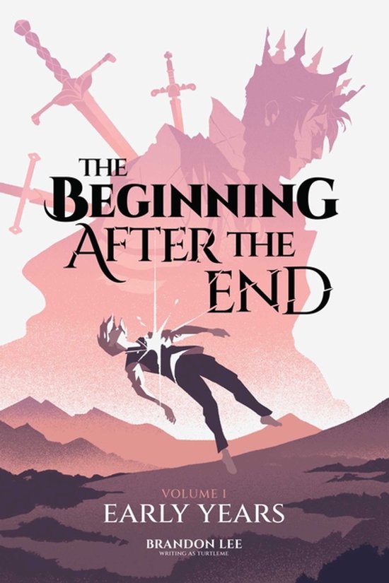 Boekomslag 'The Beginning After The End Volume 1 Early Years' van Brandon Lee. Een man valt met een inslag in zijn borst, zwaarden en een koning met een kroon in roze tinten.