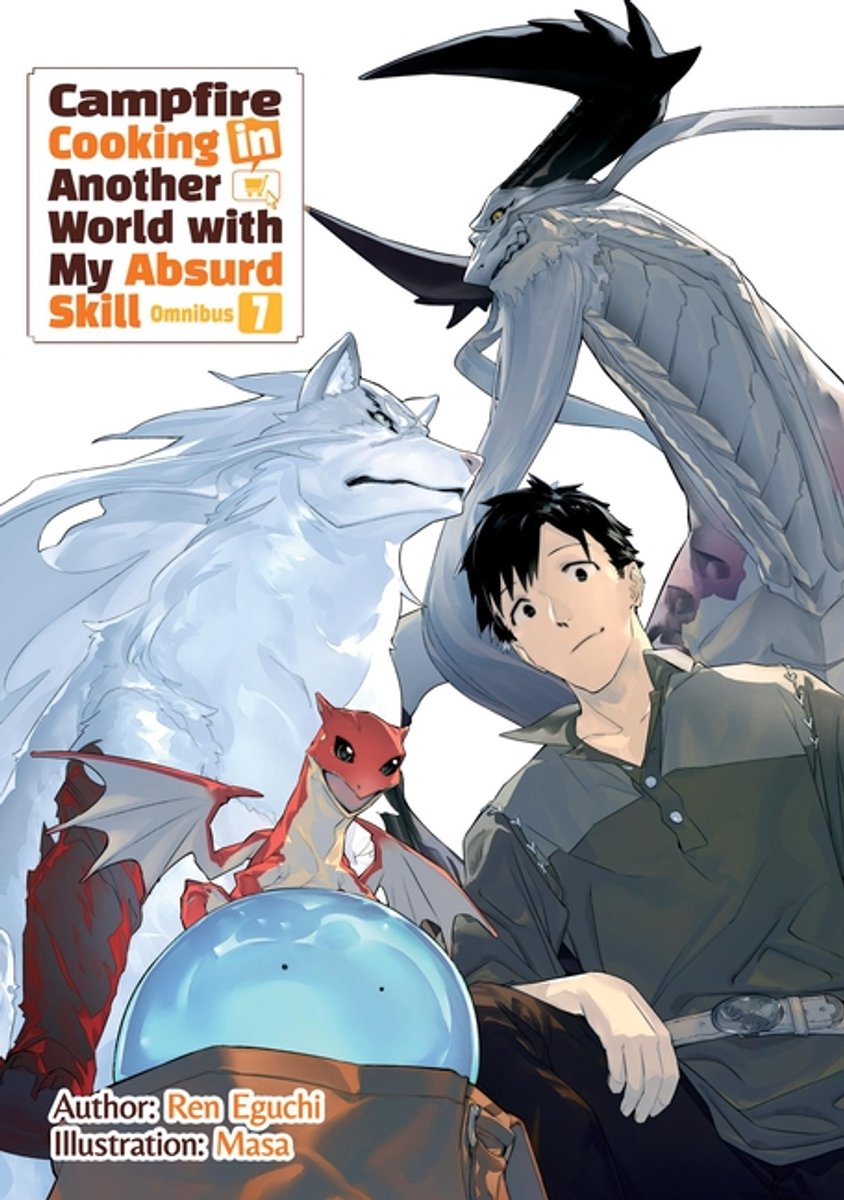 Campfire Cooking In Another World With My Absurd Skill (Manga)- Campfire Cooking In Another World With My Absurd Skill, Omnibus 7 (Light Novel)