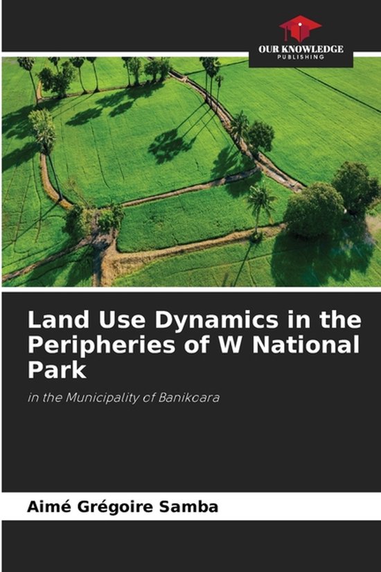 Land Use Dynamics in the Peripheries of W National Park - cover