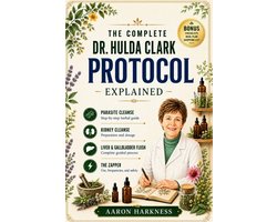 The Complete Dr. Hulda Clark Protocol Explained