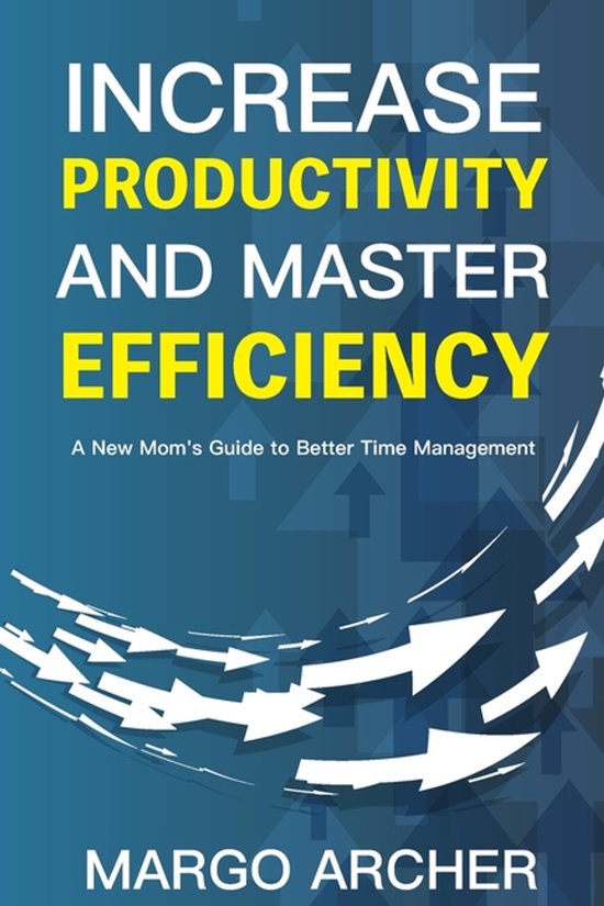 Increase Productivity and Master Efficiency - cover