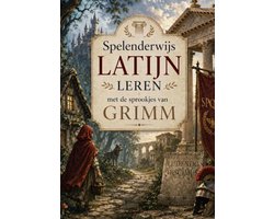 Spelenderwijs Latijn leren met de sprookjes van Grimm