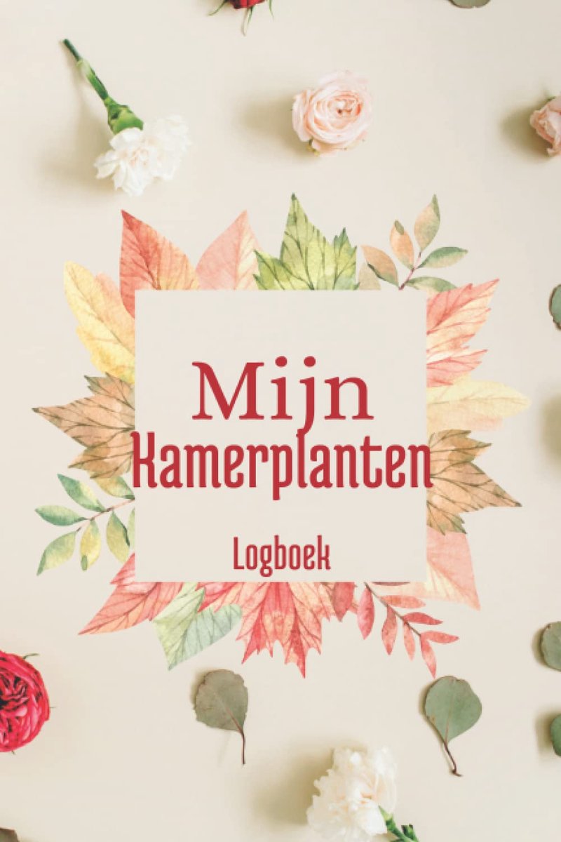 Kamerplanten logboek 6x9 - notitieboekje voor binnen- en buitenplanten - opvolging en verzorging - ShopVlot