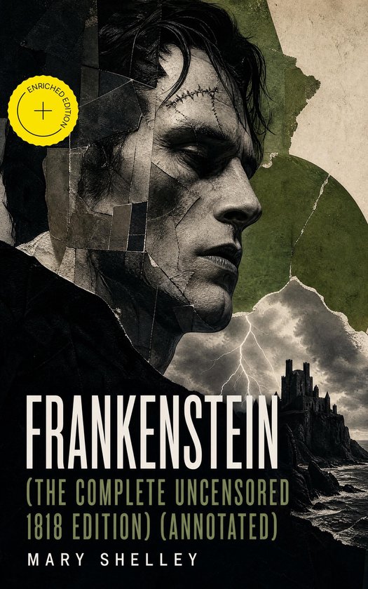 Frankenstein (The Complete Uncensored 1818 Edition) (Annotat ... - cover