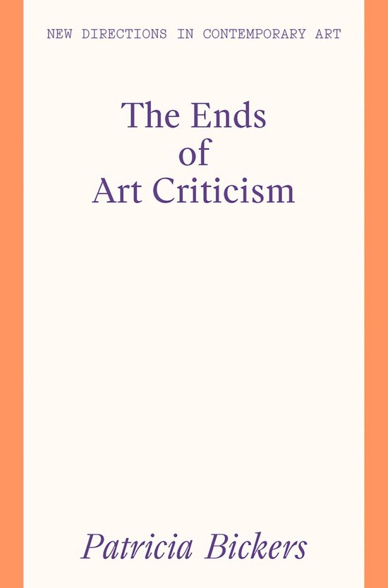 New Directions in Contemporary Art - The Ends of Art Critici ... - cover