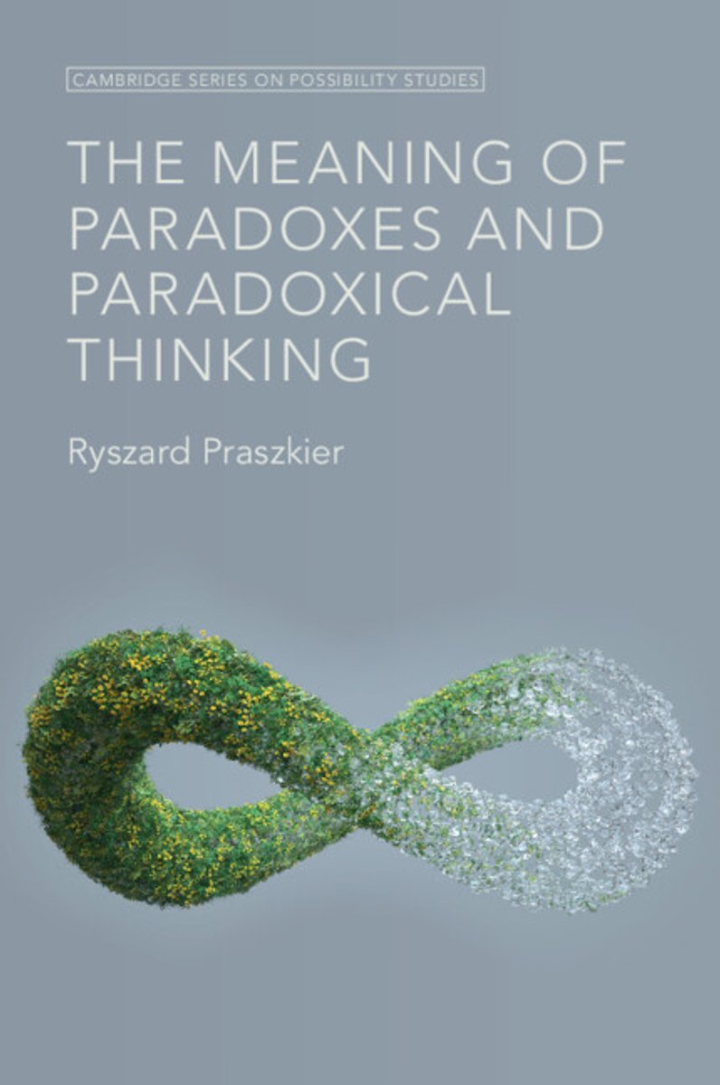 Cambridge Series On Possibility Studies-The Meaning Of Paradoxes And Paradoxical Thinking