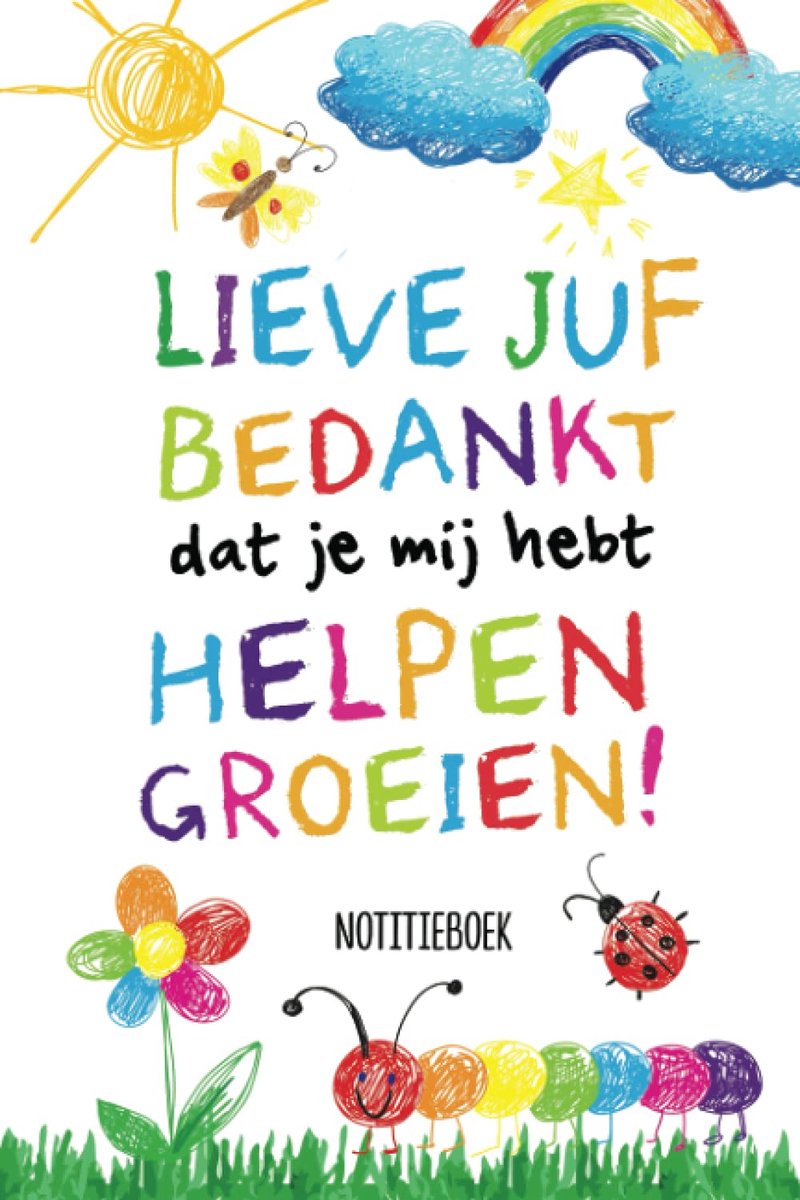 Lieve Juf bedankt dat je mij hebt helpen groeien: Notitieboek (A5, Gelinieerd) - Cadeau voor de Juf - ShopVlot
