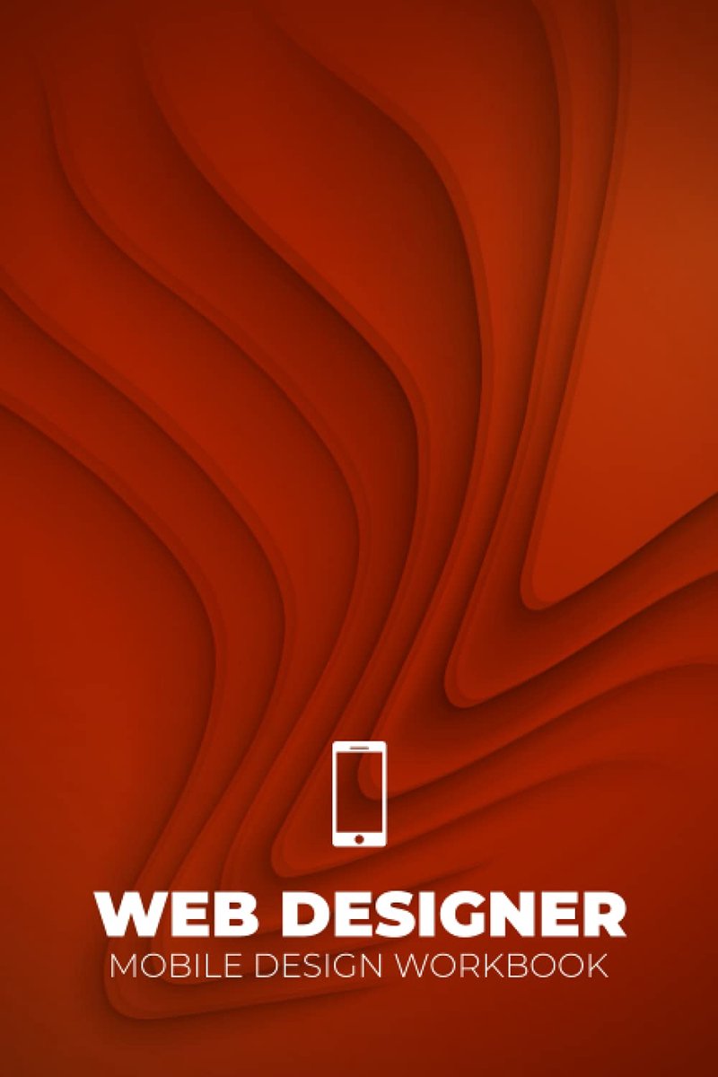 Designer: Mobile Design Workbook