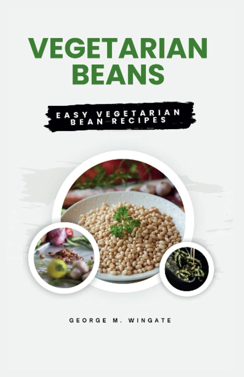 BEANS: easy vegetarian bean recipes