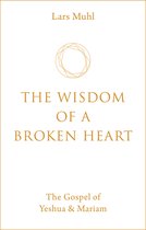 The Wisdom of a Broken Heart